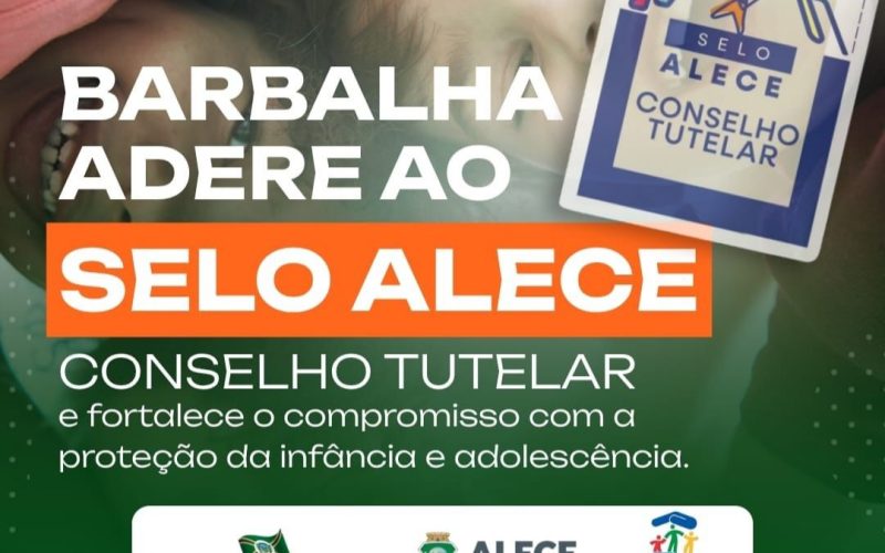 Barbalha adere ao Selo ALECE – Conselho Tutelar e fortalece o compromisso com a proteção da infância e adolescência