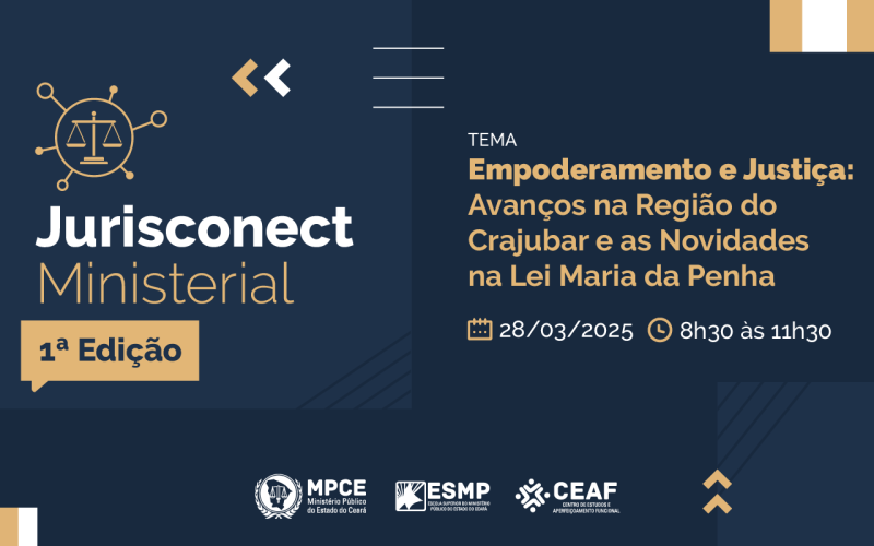 1ª edição do Jurisconect Ministerial terá como tema o combate da violência contra a mulher na região do Cariri
